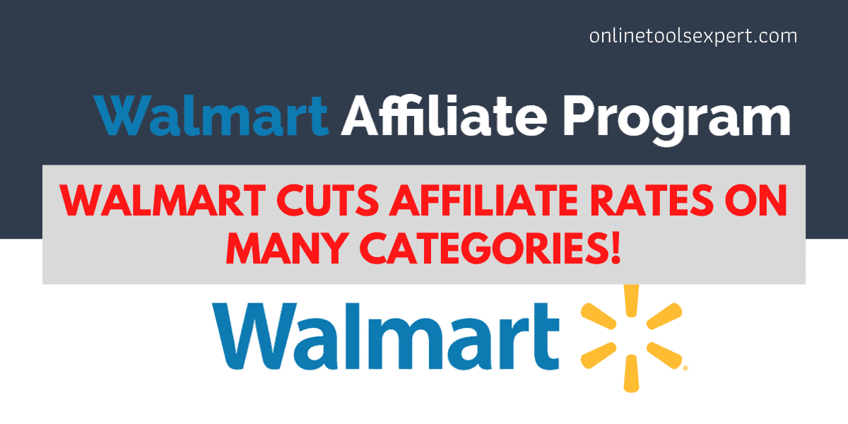 Walmart cuts affiliate rates on many categories
