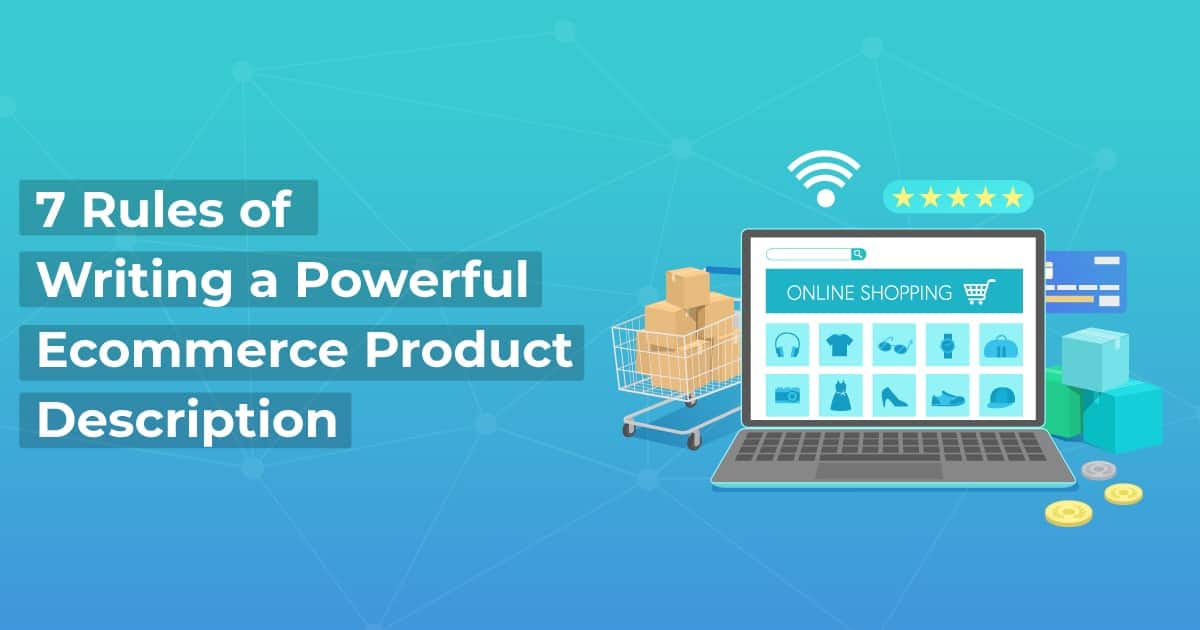 Rules of Writing a Powerful Ecommerce Product Description